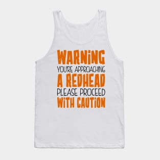 Warning You're Approaching a Redhead Tank Top